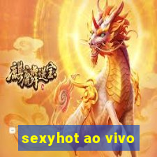 sexyhot ao vivo